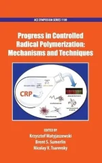 Progress in Controlled Radical Polymerization: Mechanisms and Techniques