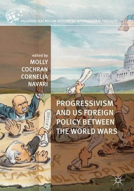 Progressivism and US Foreign Policy Between the World Wars