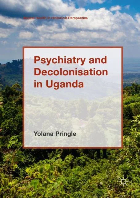 Psychiatry and Decolonisation in Uganda