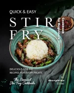Quick & Easy Stir Fry Cookbook for Beginners