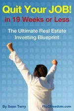Quit Your Job in 19 Weeks or Less: The Ultimate Real Estate Investing Blueprint