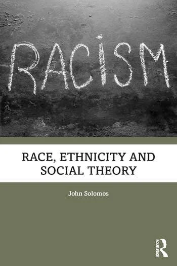 Race, Ethnicity and Social Theory