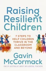 Raising Resilient Children: 7 Steps to Help Children Thrive in the Classroom and Beyond