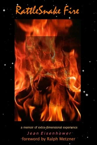 Rattlesnake Fire: A Memoir of Extra-Dimensional Experience