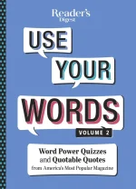 Reader's Digest Use Your Words Vol 2: Word Power Quizzes From America's Most Popular Magazine