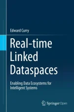 Real-Time Linked Dataspaces: Enabling Data Ecosystems for Intelligent Systems