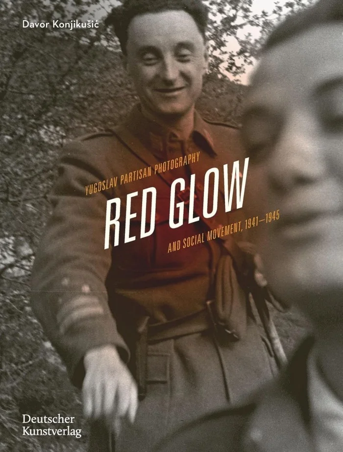Red Glow: Yugoslav Partisan Photography, 1941-1945