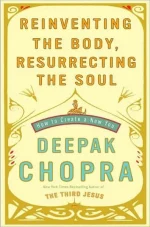 Reinventing the Body, Resurrecting the Soul: How to Create a New You