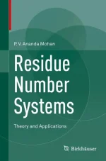 Residue Number Systems: Theory and Applications