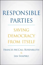 Responsible Parties: Saving Democracy From Itself