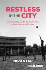 Restless in the City: Conversations With Young People in Resettlement Colonies