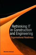 Rethinking IT in Construction and Engineering: Organisational Readiness
