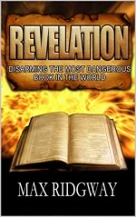 Revelation: Disarming the Most Dangerous Book in the World