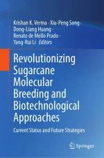 Revolutionizing Sugarcane Molecular Breeding and Biotechnological Approaches