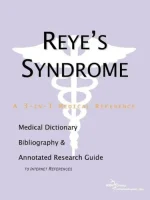 Reye's Syndrome: A Medical Dictionary, Bibliography, and Research Guide to Internet References
