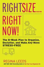 Rightsize ... Right Now!: The 8-Week Plan to Organize, Declutter, and Make Any Move Stress-Free