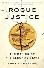 Rogue Justice: The Making of the Security State