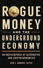 Rogue Money and the Underground Economy