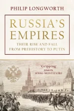 Russia's Empires: Their Rise and Fall : From Prehistory to Putin