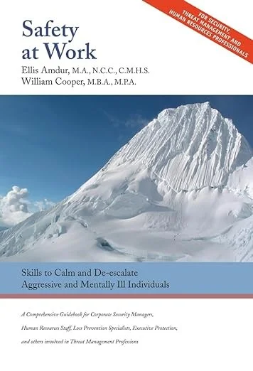 Safety at Work: Skills to Calm and De-Escalate Aggressive and Mentally Ill Individuals