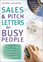 Sales & Pitch Letters for Busy People: Time-Saving, Money-Making, Ready-To-Use Letters for Any Prospect