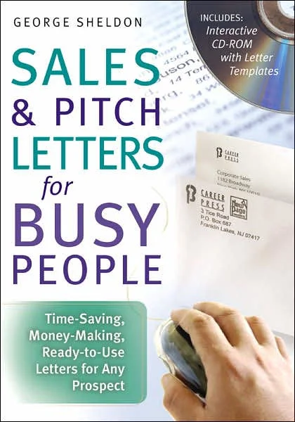 Sales & Pitch Letters for Busy People: Time-Saving, Money-Making, Ready-To-Use Letters for Any Prospect