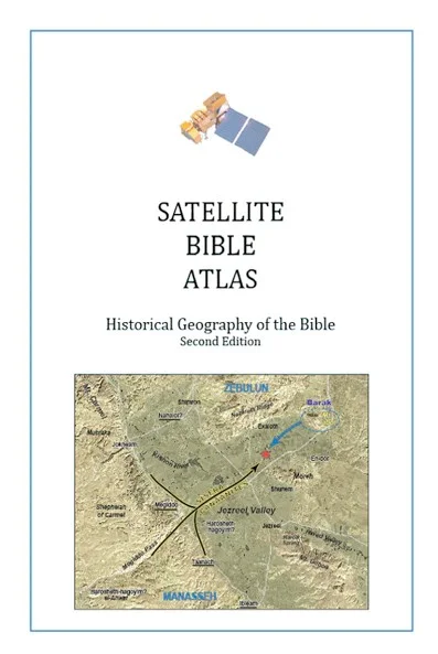 Satellite Bible Atlas Historical Geography of the Bible