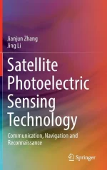 Satellite Photoelectric Sensing Technology: Communication, Navigation and Reconnaissance