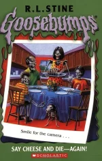 Say Cheese and Die-Again!