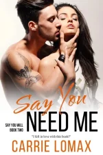 Say You Need Me