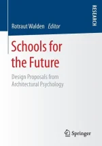 Schools for the Future: Design Proposals From Architectural Psychology
