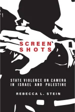 Screenshots: State Violence on Camera in Israel and Palestine