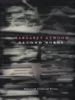 Second Words: Selected Critical Prose