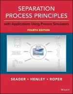 Separation Process Principles: With Applications Using Process Simulators
