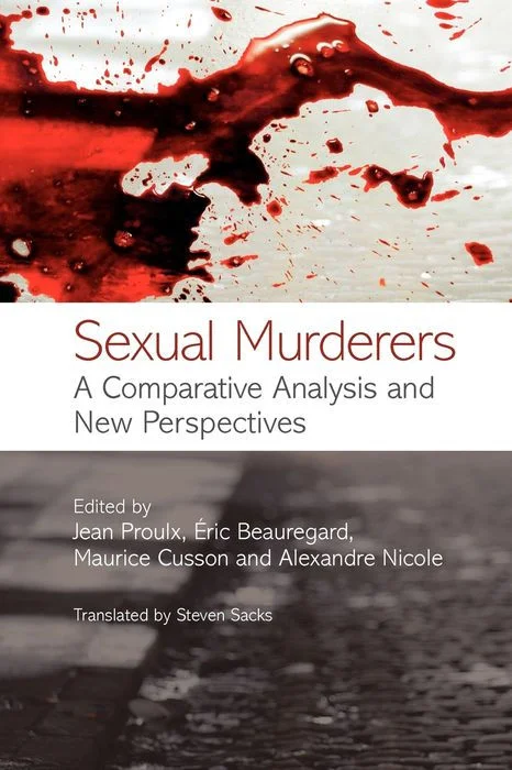 Sexual Murderers: A Comparative Analysis and New Perspectives