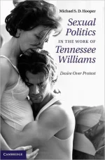 Sexual Politics in the Work of Tennessee Williams: Desire Over Protest