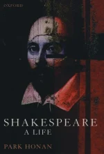 Shakespeare: A Life