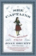 She Captains: Heroines and Hellions of the Sea