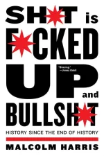 Shit Is Fucked Up and Bullshit
