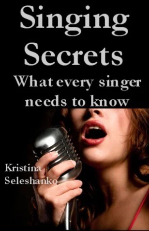 Singing Secrets: What Every Singer Needs to Know