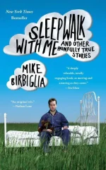 Sleepwalk With Me and Other Painfully True Stories
