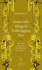 Snakes With Wings and Gold-Digging Ants