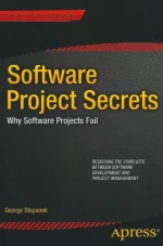 Software Projects Secrets: Why Projects Fail