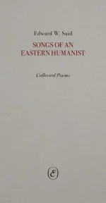 Songs of an Eastern Humanist: Collected Poems