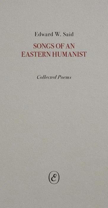 Songs of an Eastern Humanist: Collected Poems