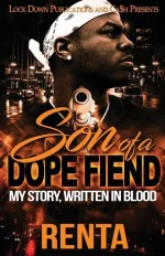 Son of a Dope Fiend: My Story, Written in Blood
