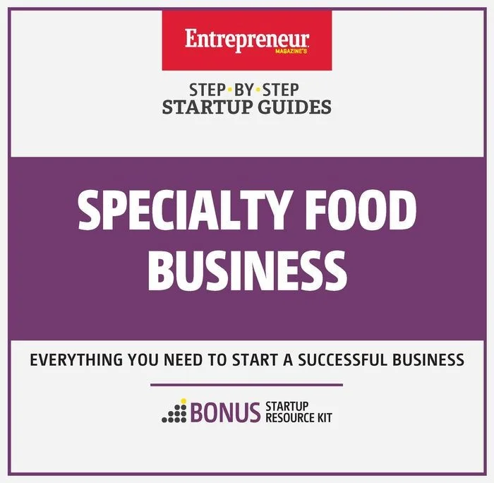 Specialty Food Business: Step-By-Step Startup Guide