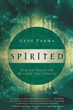 Spirited: Taking Paganism Beyond the Circle