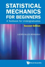 Statistical Mechanics for Beginners: A Textbook for Undergraduates