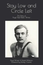 Stay Low and Circle Left, the Story of Floyd Bad News Winter